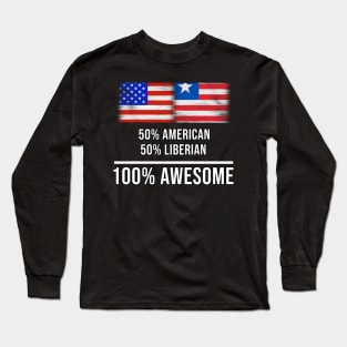 50% American 50% Liberian 100% Awesome - Gift for Liberian Heritage From Liberia Long Sleeve T-Shirt